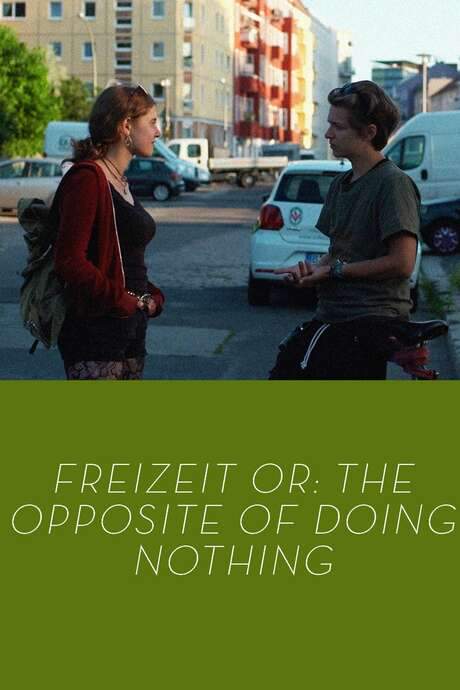 Freizeit or: The Opposite of Doing Nothing
